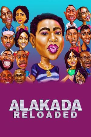 "Alakada Reloaded" Nigerian movie poster